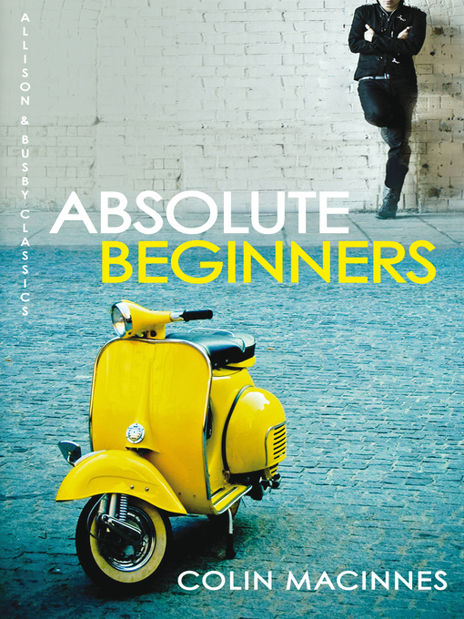 Title details for Absolute Beginners by Colin MacInnes - Available
